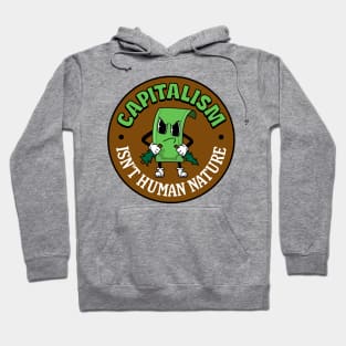 Capitalism Isn't Human Nature Hoodie